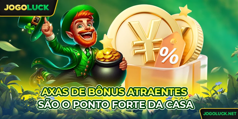 Taxas de bônus atraentes são o ponto forte da casa