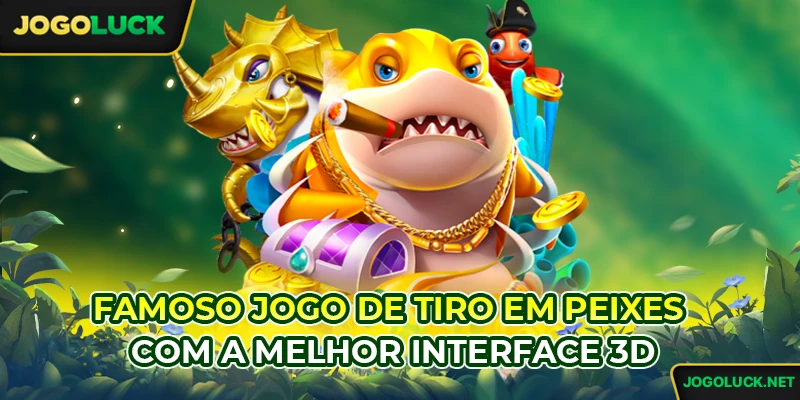 Famoso jogo de tiro em peixes com a melhor interface 3D